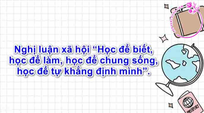 Nghị luận xã hội “Học để biết, học để làm, học để chung sống, học để tự khẳng định mình”.
