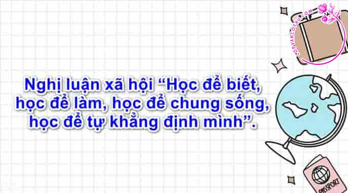 Nghị luận xã hội “Học để biết, học để làm, học để chung sống, học để tự khẳng định mình”.