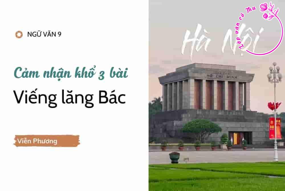 Cảm nhận khổ thơ thứ 3 bài thơ Viếng lăng Bác của nhà thơ Viễn Phương