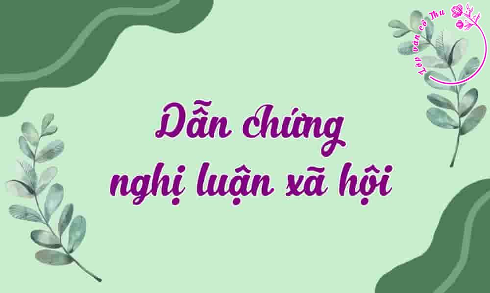 Dẫn chứng NLXH kèm chủ đề áp dụng