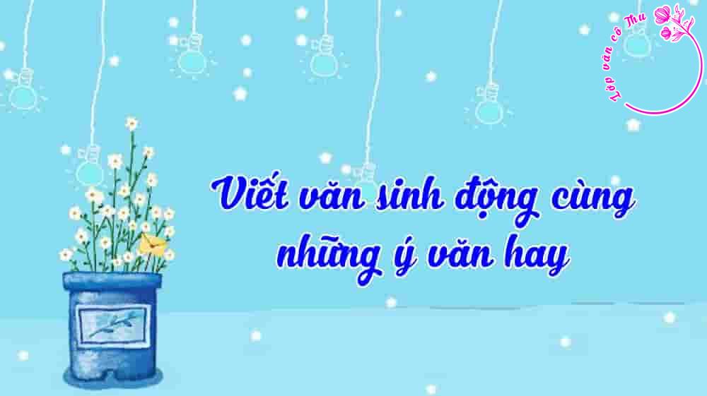 Những ý văn cho bài viết hay hơn