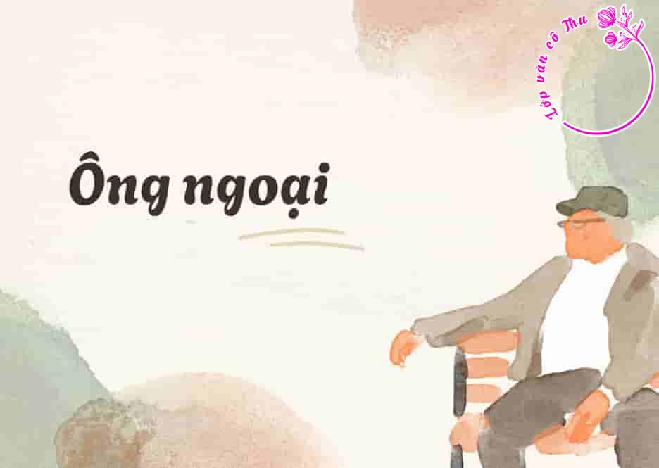 Phân tích truyện ngắn "Ông ngoại" của Nguyễn Ngọc Tư