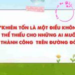 Bàn về ý kiến: “Khiêm tốn là một điều không thể thiếu cho những ai muốn thành công trên đường đời”