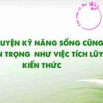 Trình bày suy nghĩ của mình về ý kiến “Rèn luyện kỹ năng sống cũng quan trọng như việc tích lũy kiến thức”.