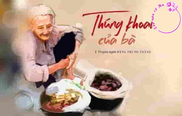 Phân tích truyện ngắn "Thúng khoai của bà" - Đặng Trung Thành